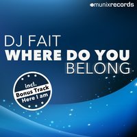 DJ Fait - Here I Am (Original Mix Edit)
