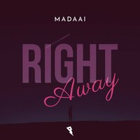 MADAAI - Right Away