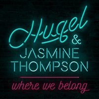 HUGEL feat. Jasmine Thompson - Where We Belong