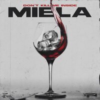 Miela - Don't Kill Me Inside