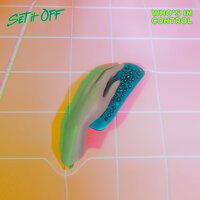 Set It Off - Who’s In Control