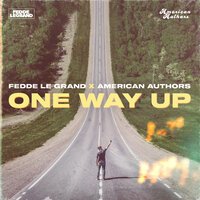 Fedde Le Grand & American Authors - One Way Up