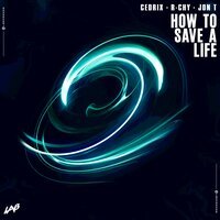 Cedrix & R-Chy feat. Jon T - How To Save A Life