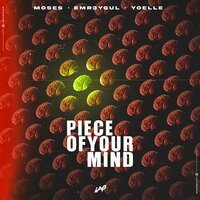 Moses & Emr3ygul feat. Yoelle - Piece Of Your Mind