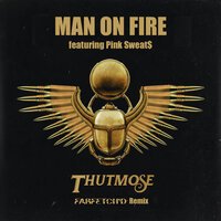 Thutmose feat. Pink Sweat$ - Man on Fire (farfetch'd Remix)