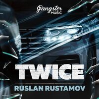 Ruslan Rustamov - Twice