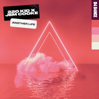 220 KID feat. Jem Cooke - Another Life