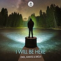 Oneil feat. KANVISE & SMOLA - I Will Be Here