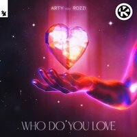 Arty & Rozzi - Who Do You Love