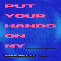 R3hab feat. Saucy Santana - Put Your Hands On My (Original Phonk Version)