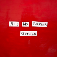 Gorran - All My Loving