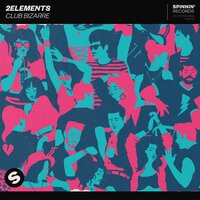 2 Elements - Club Bizarre