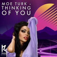Moe Turk - Thinking Of You