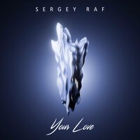Sergey Raf - Your Love