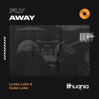 Lucky Luke feat. Duke Luke - Fly Away