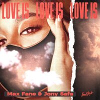 Max Fane feat. Jony Safa - Love Is