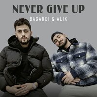 BAGARDI feat. AliK - Never Give Up