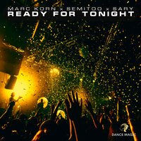 Marc Korn & Semitoo feat. Sary - Ready For Tonight