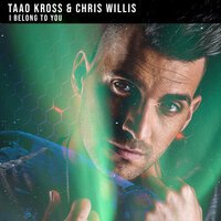 Taao Kross & Chris Willis - I Belong To You