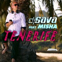 Dj Sava feat. Misha - Tenerife (DJ Bonne Official Remix)