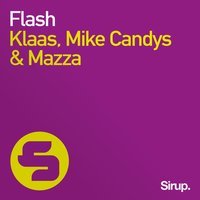 Klaas, Mike Candys & Mazza - Flash (Radio Edit)