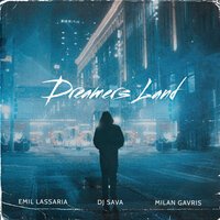 Emil Lassaria & Dj Sava feat. Milan Gavris - Dreamers Land (Radio Edit)