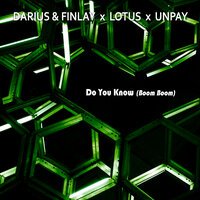 Darius & Finlay feat. Lotus & Unpay - Do You Know (Boom Boom)