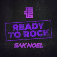 JS16 feat. Sak Noel - Ready To Rock