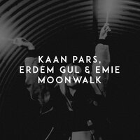 Kaan Pars & Erdem Gul feat. Emie - Moonwalk