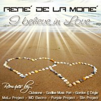 Rene De la Mone - I Believe In Love (Christopher S Rmx)