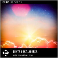 ZENTA feat. Alessa - Life's Worth Livin