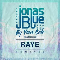 Jonas Blue feat. Raye - By Your Side (Madison Mars Remix)