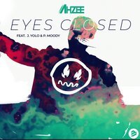 Ahzee feat. J. Yolo & P. Moody - Eyes Closed