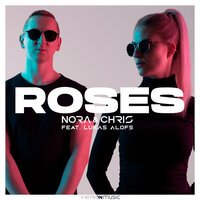 Nora & Chris feat. Lukas Alofs - Roses