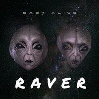 Baby Alice - Raver