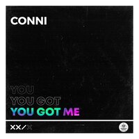 Conni - You Got Me