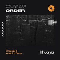 2Hounds feat. Veronica Bravo - Out Of Order