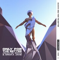 John De Sohn feat. Ericka Jane - Only For The Better