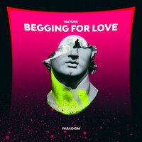 Mayone - Begging for Love