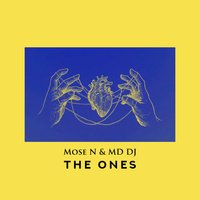 Mose N & MD DJ - The Ones