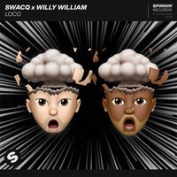 SWACQ & Willy William - Loco