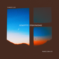 Mansionair feat. Vandelux - Empty Promise