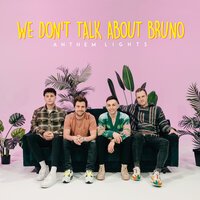 Anthem Lights - We Don't Talk About Bruno
