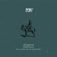 BUNT. feat. Josiah And The Bonnevilles - Old Guitar (Folktales)