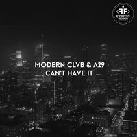 Modern Clvb feat. A29 - Can't Have It