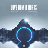 Axel Johansson feat. Tina Stachowiak - Love How It Hurts