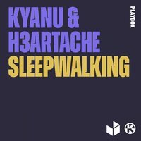 Kyanu & H3ARTACHE - Sleepwalking