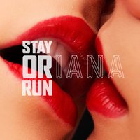 Oriana - Stay Or Run