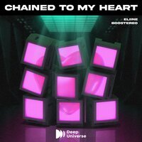 Eliine feat. Boostereo - Chained To My Heart