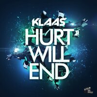 Klaas - Hurt Will End (Original Mix)